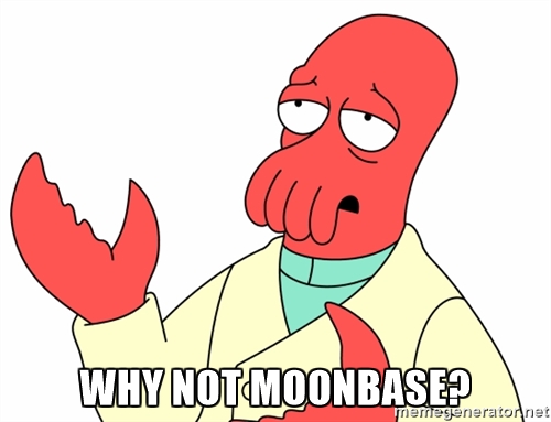 Why Not Moonbase